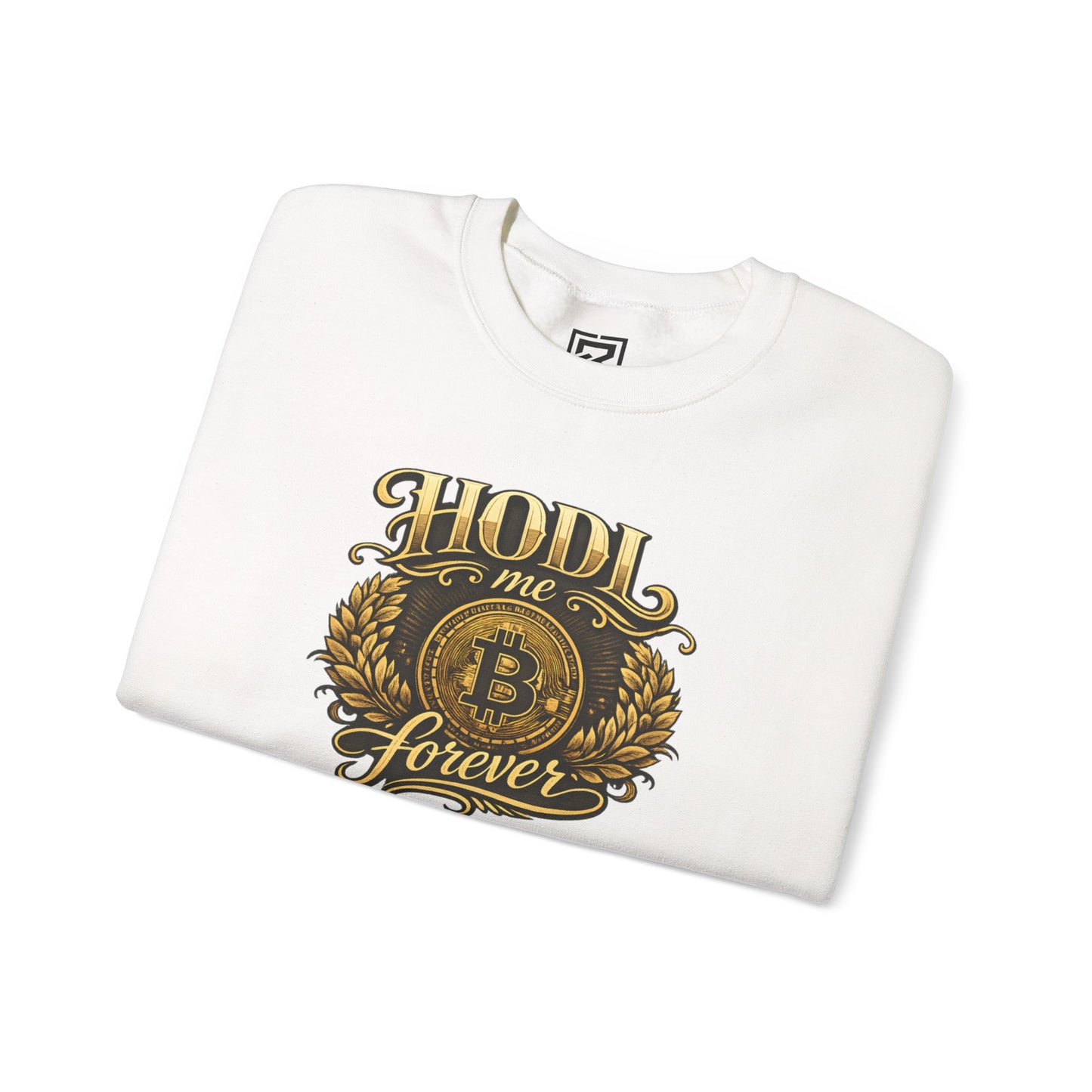 HODL Me Forever Sweatshirt: "The Commitment Statement"