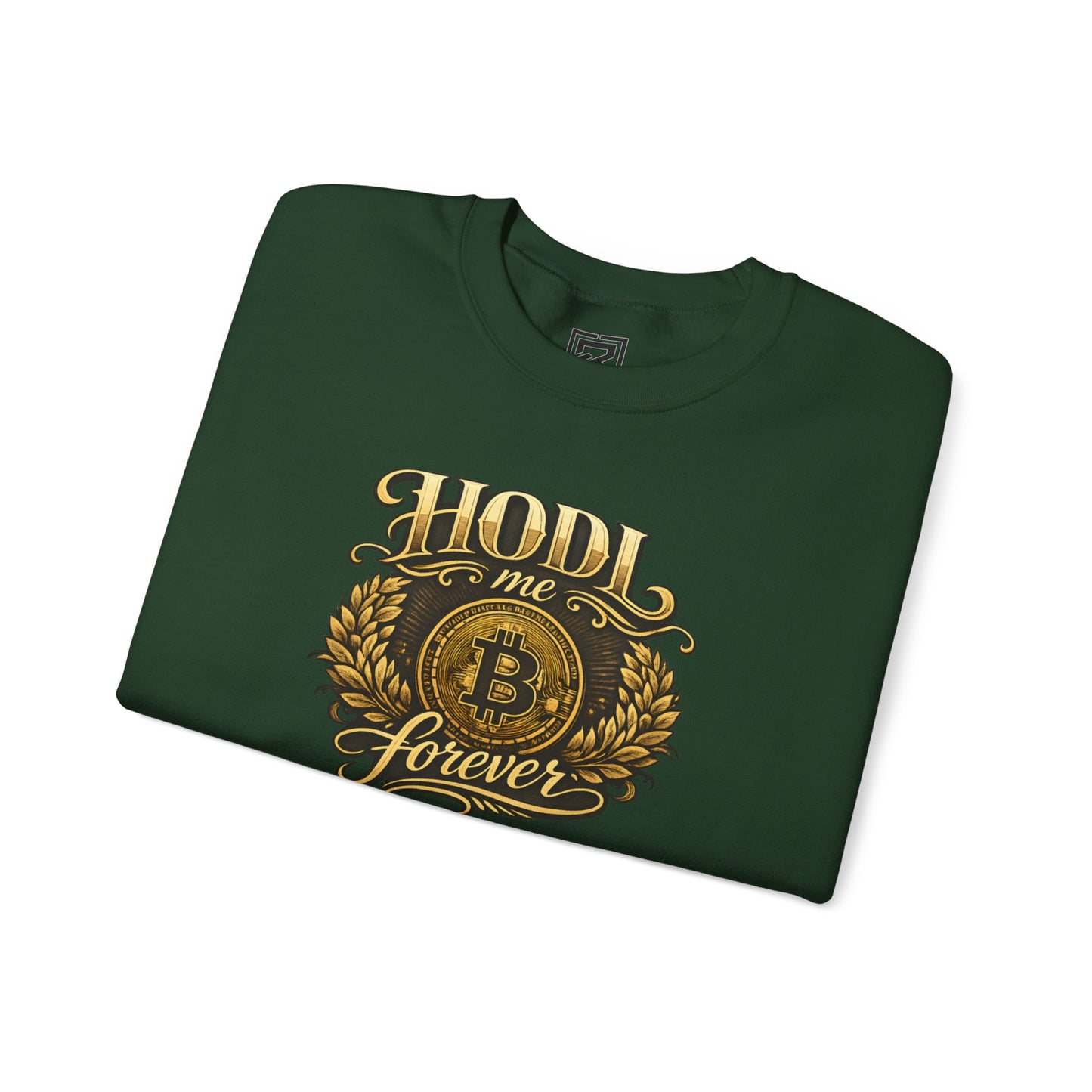 HODL Me Forever Sweatshirt: "The Commitment Statement"