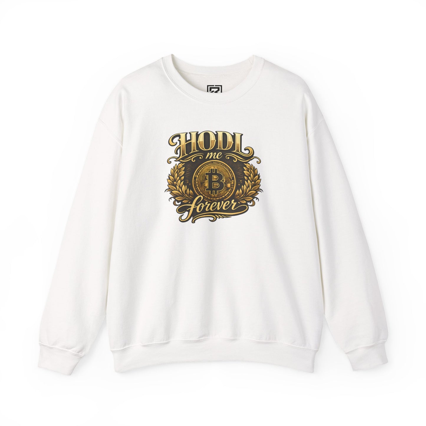 HODL Me Forever Sweatshirt: "The Commitment Statement"