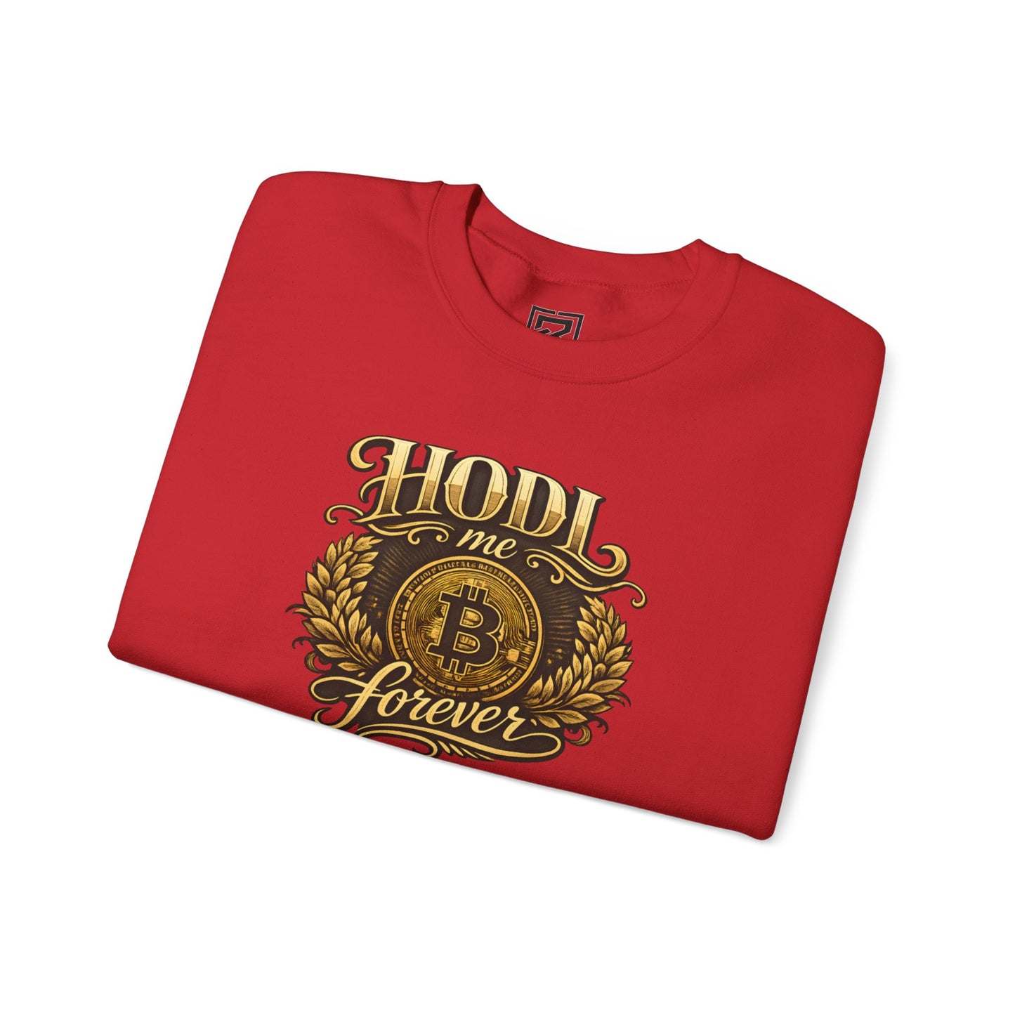 HODL Me Forever Sweatshirt: "The Commitment Statement"