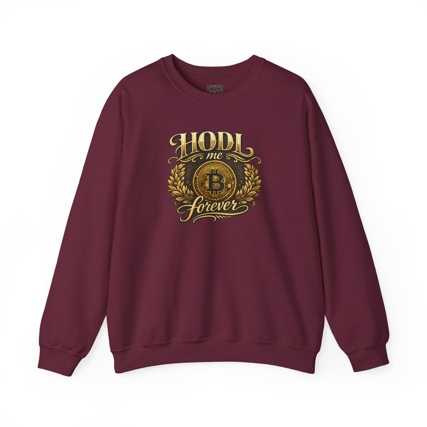 HODL Me Forever Sweatshirt: "The Commitment Statement"