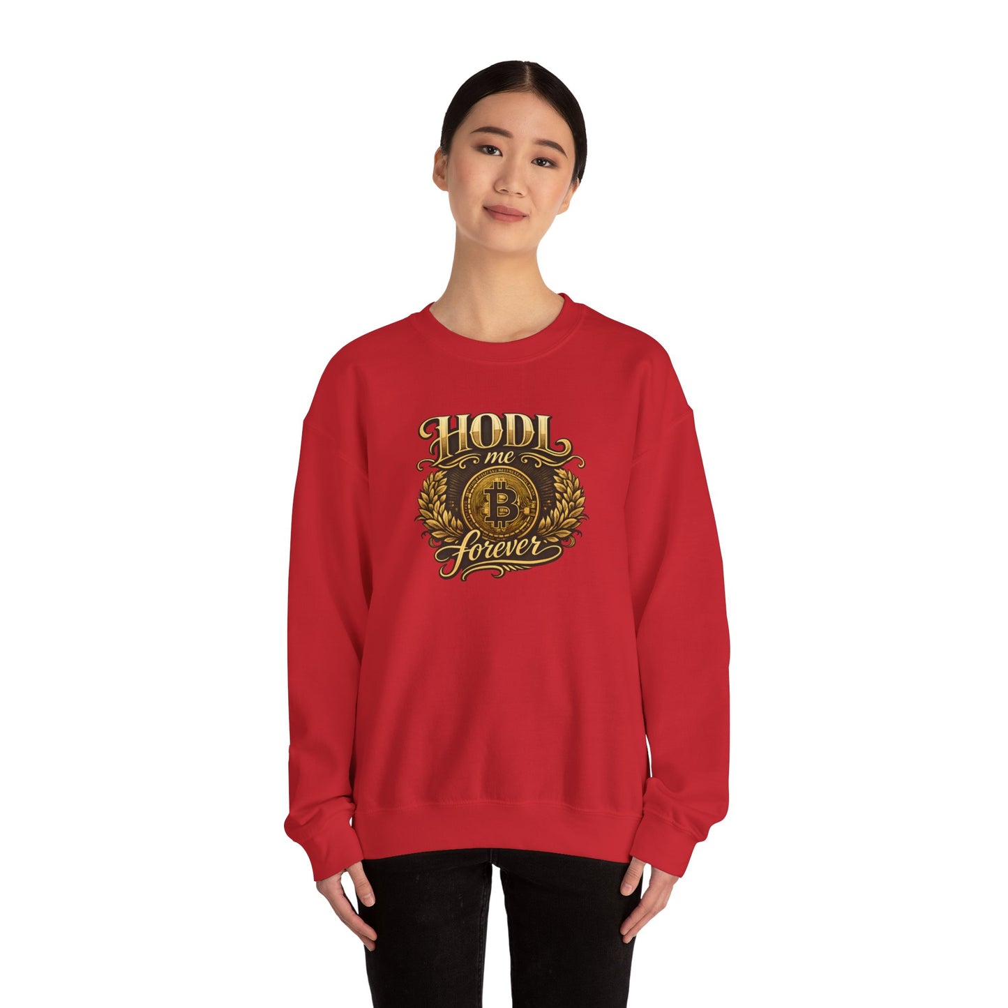 HODL Me Forever Sweatshirt: "The Commitment Statement"