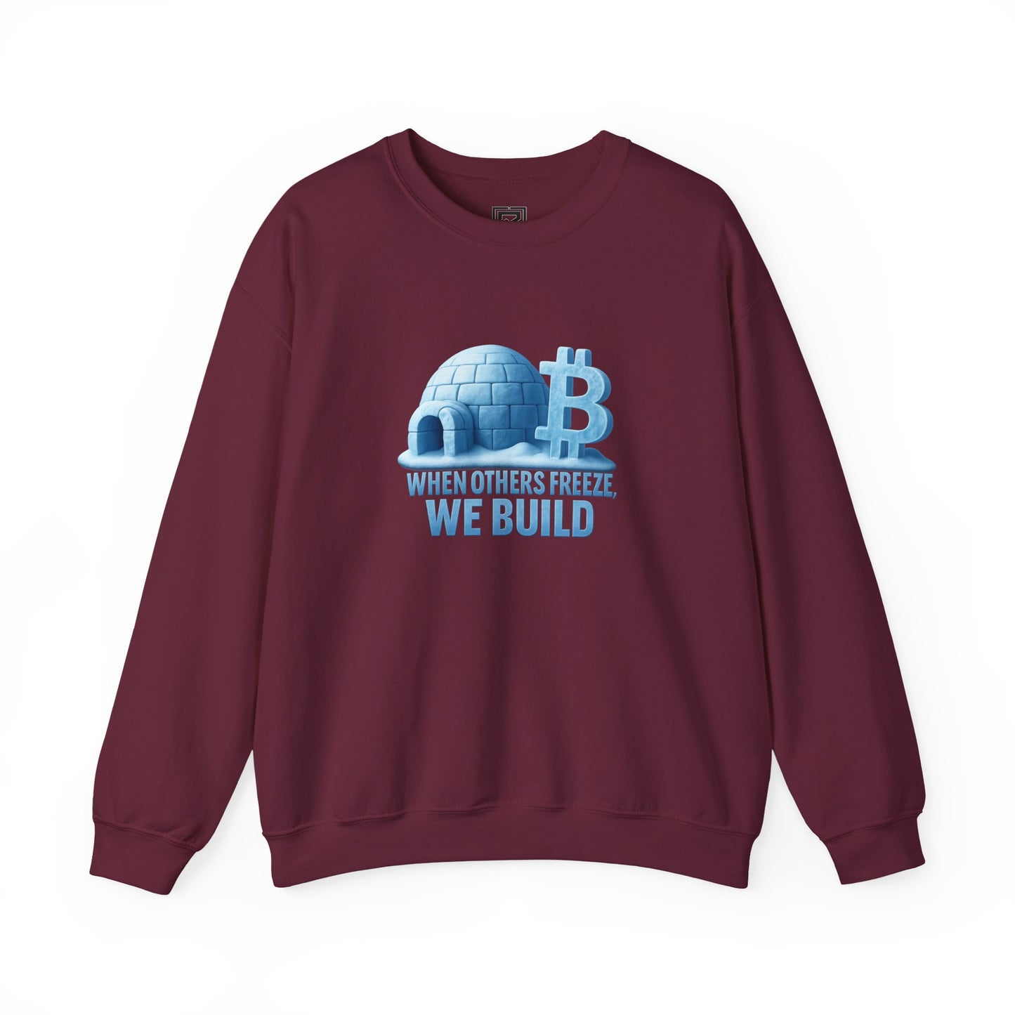 When Others Freeze, We Build Sweatshirt: "The Igloo Constructor Masterpiece"