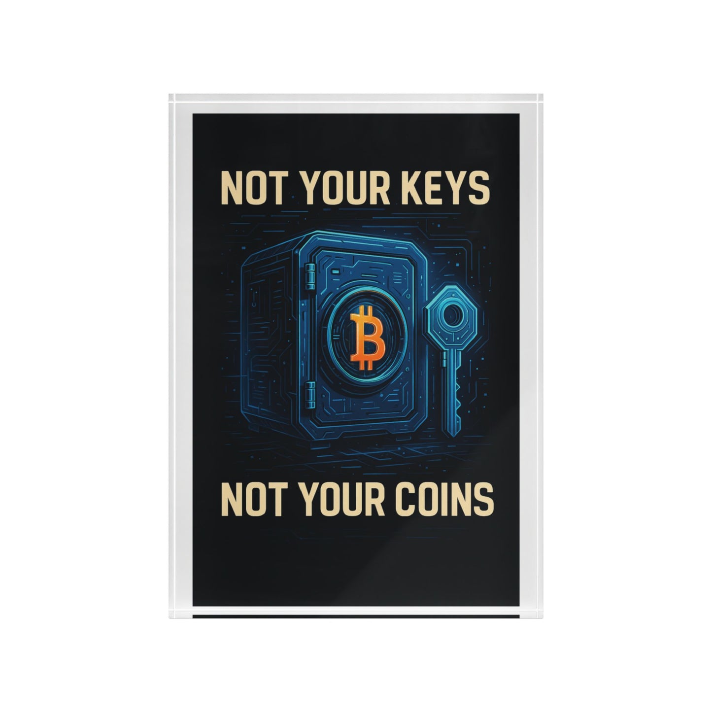 Not Your Keys, Not Your Coins Acrylic Block: "The Self-Custody Sentinel"