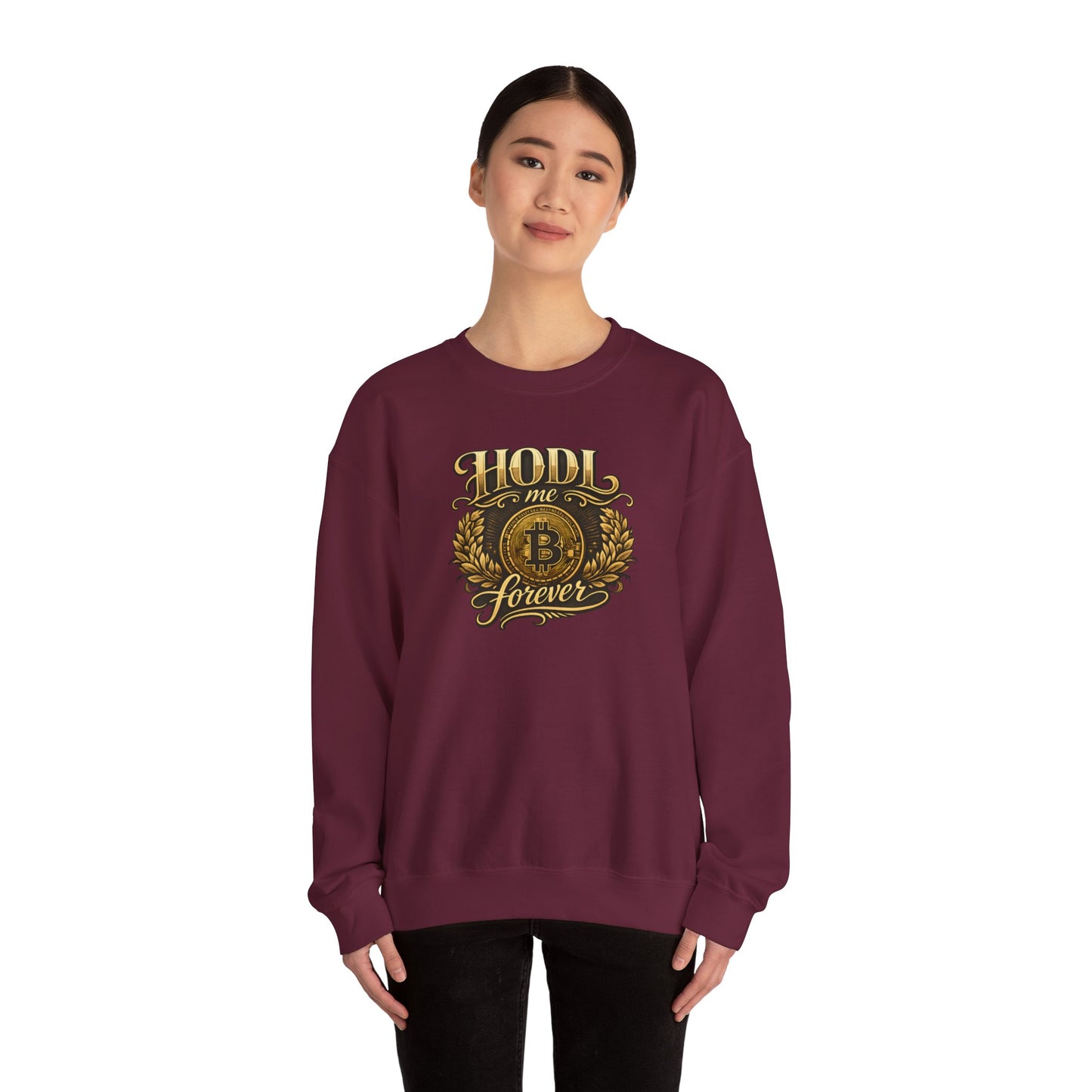 HODL Me Forever Sweatshirt: "The Commitment Statement"