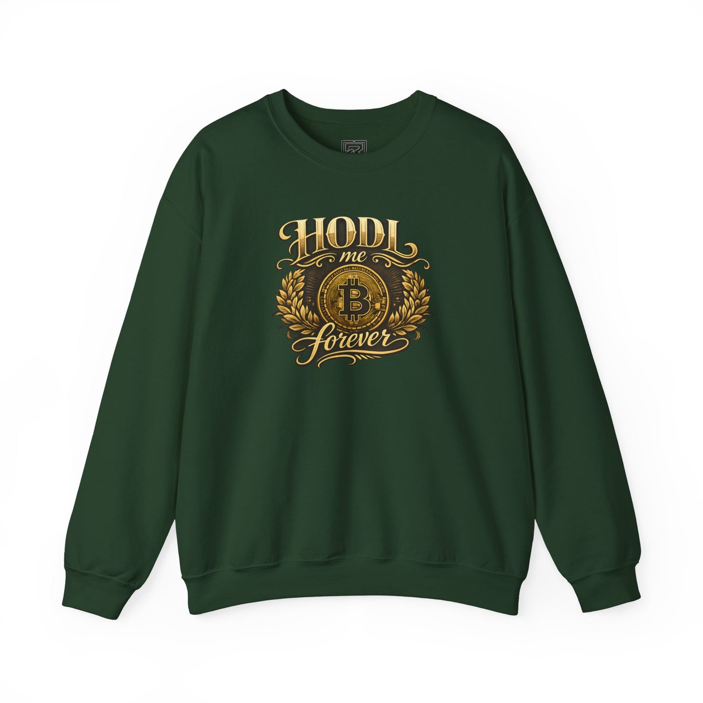 HODL Me Forever Sweatshirt: "The Commitment Statement"