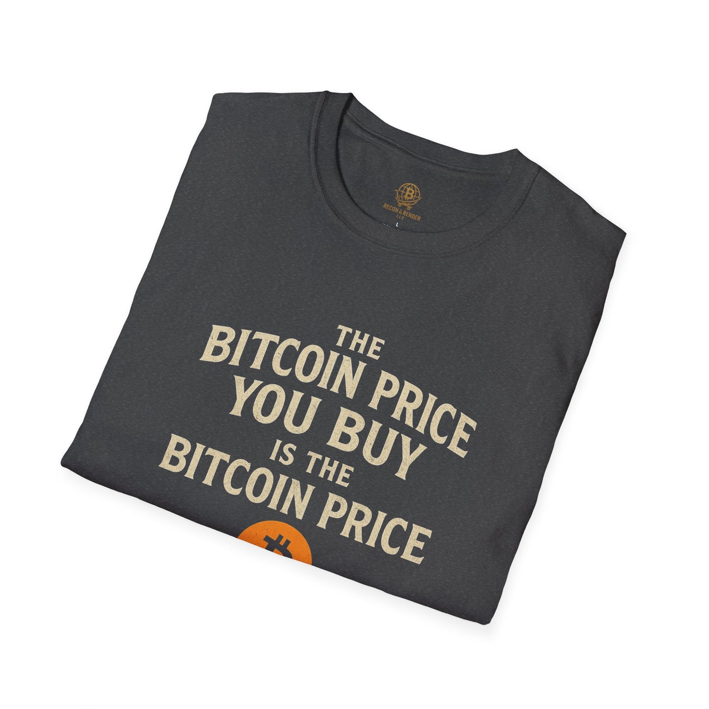 Bitcoin Price You Buy Crypto T-Shirt