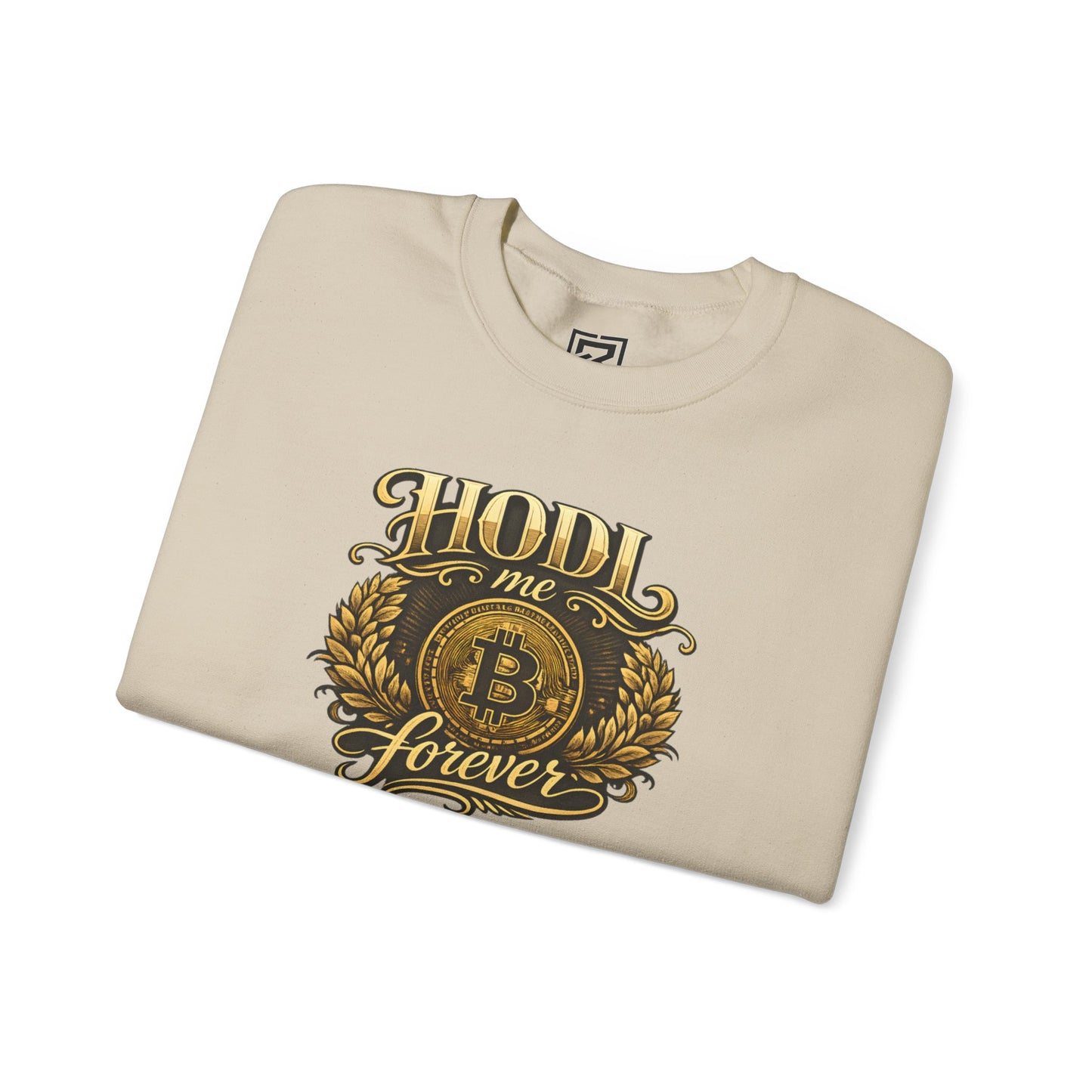 HODL Me Forever Sweatshirt: "The Commitment Statement"