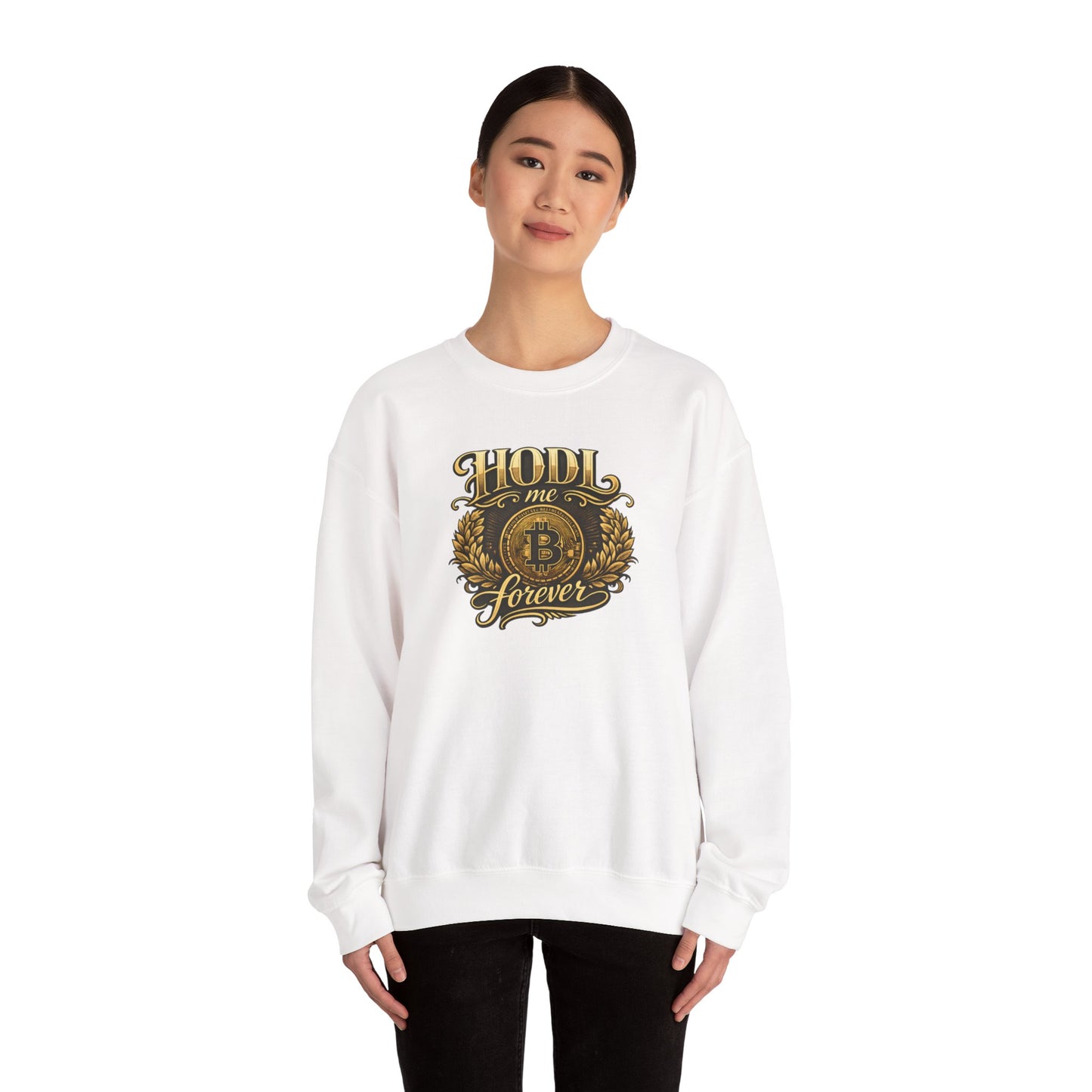 HODL Me Forever Sweatshirt: "The Commitment Statement"