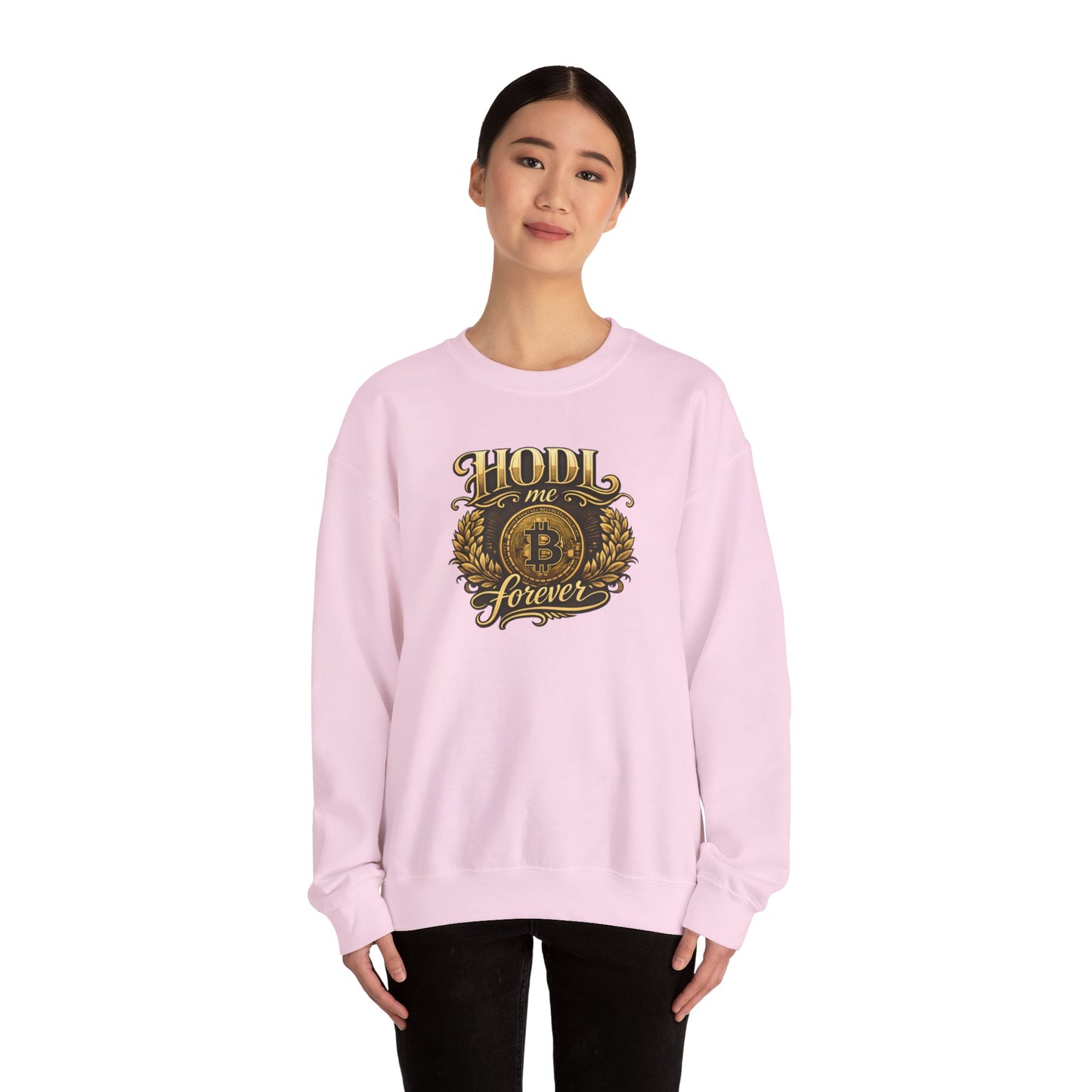 HODL Me Forever Sweatshirt: "The Commitment Statement"