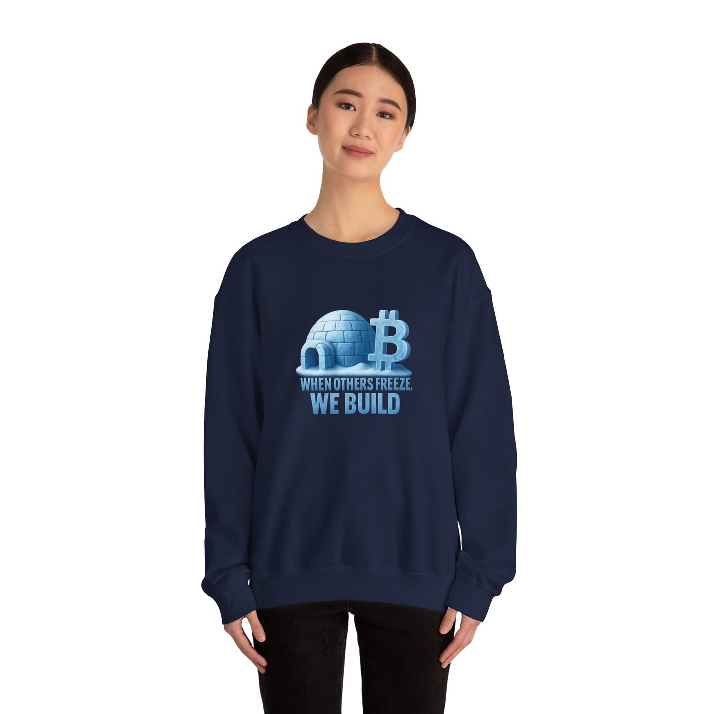 When Others Freeze, We Build Sweatshirt: "The Igloo Constructor Masterpiece"