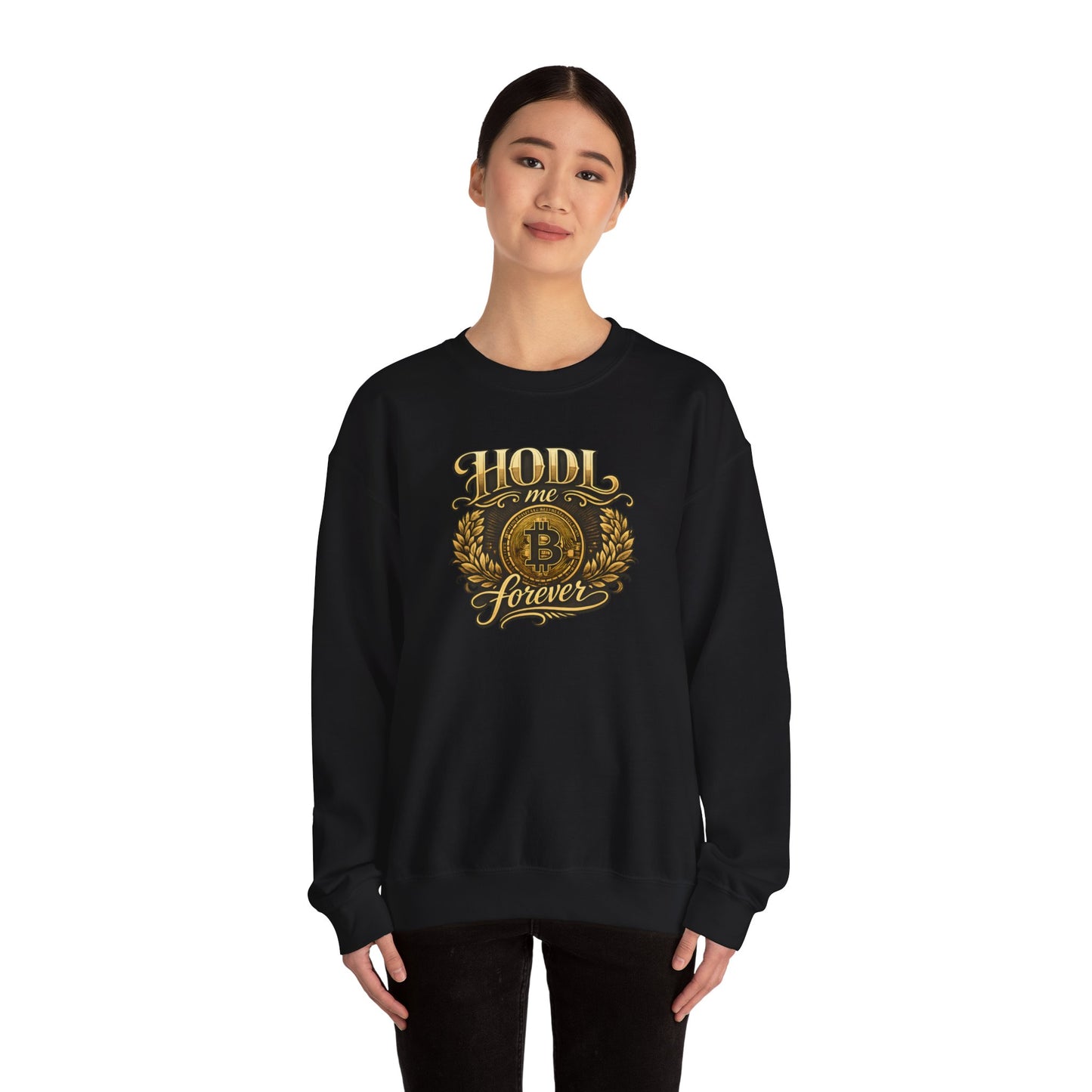 HODL Me Forever Sweatshirt: "The Commitment Statement"
