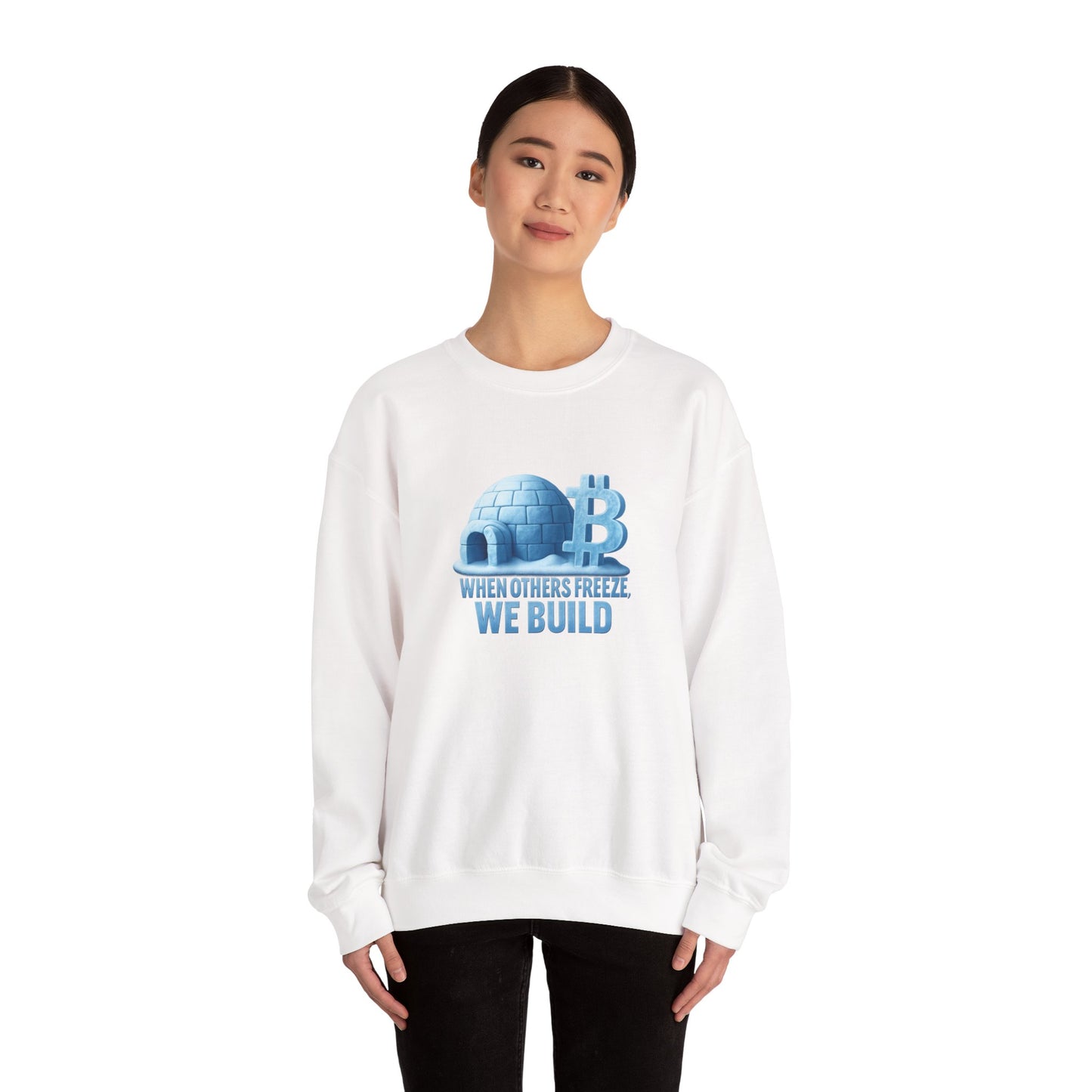 When Others Freeze, We Build Sweatshirt: "The Igloo Constructor Masterpiece"