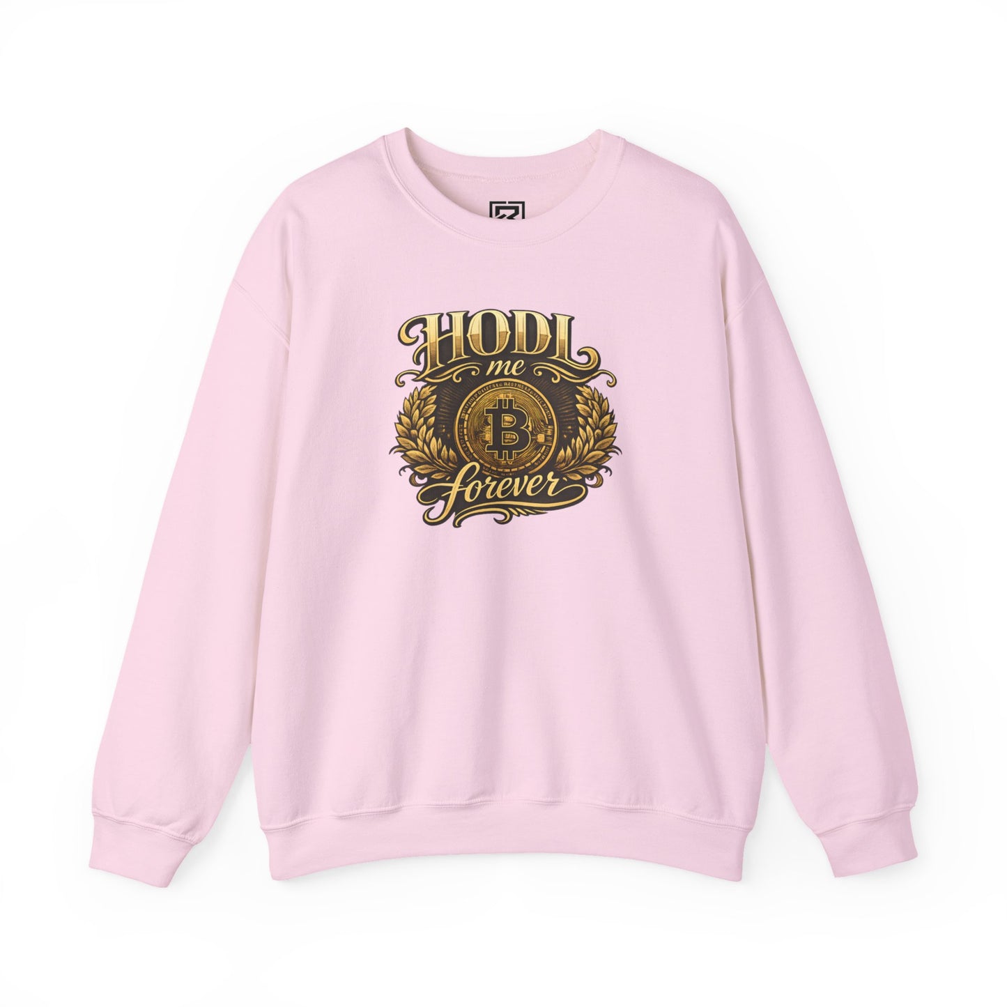 HODL Me Forever Sweatshirt: "The Commitment Statement"