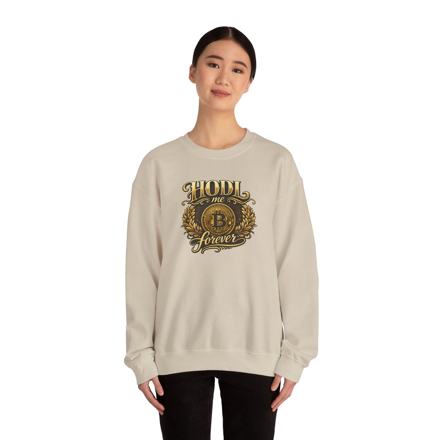 HODL Me Forever Sweatshirt: "The Commitment Statement"