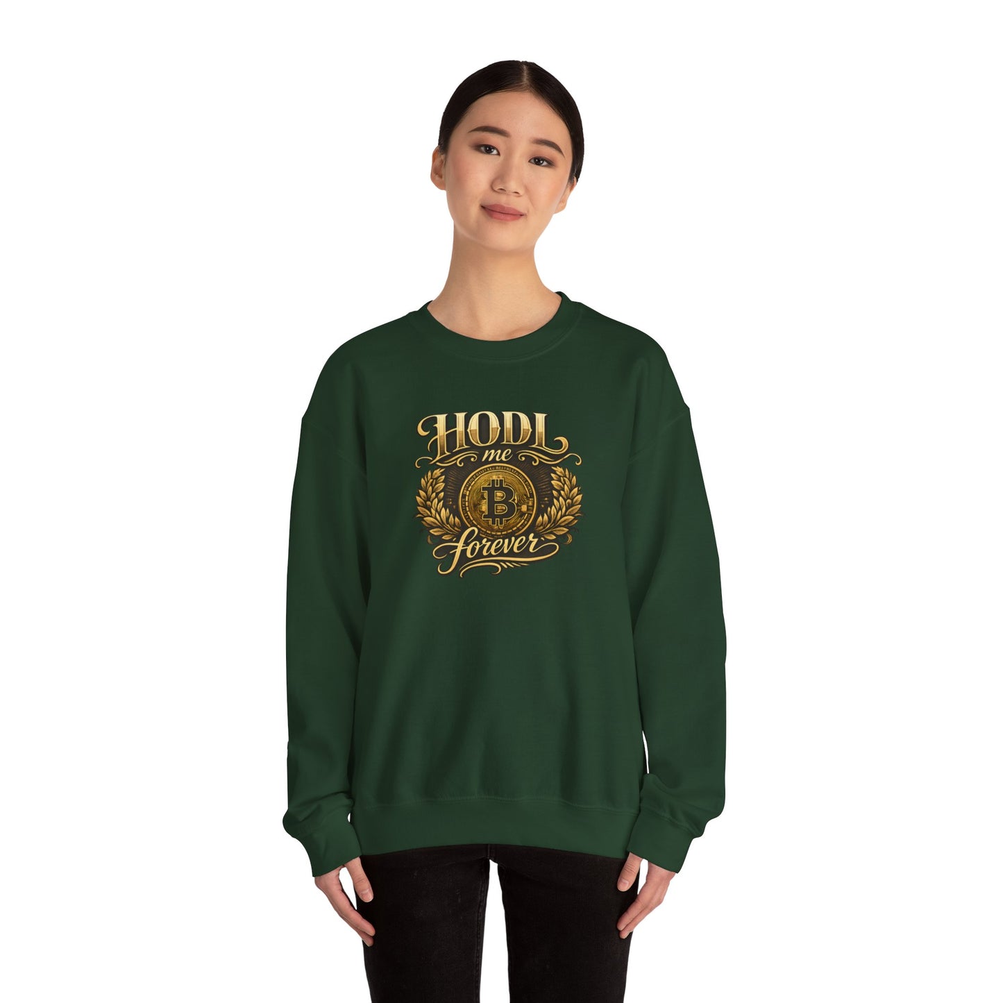 HODL Me Forever Sweatshirt: "The Commitment Statement"
