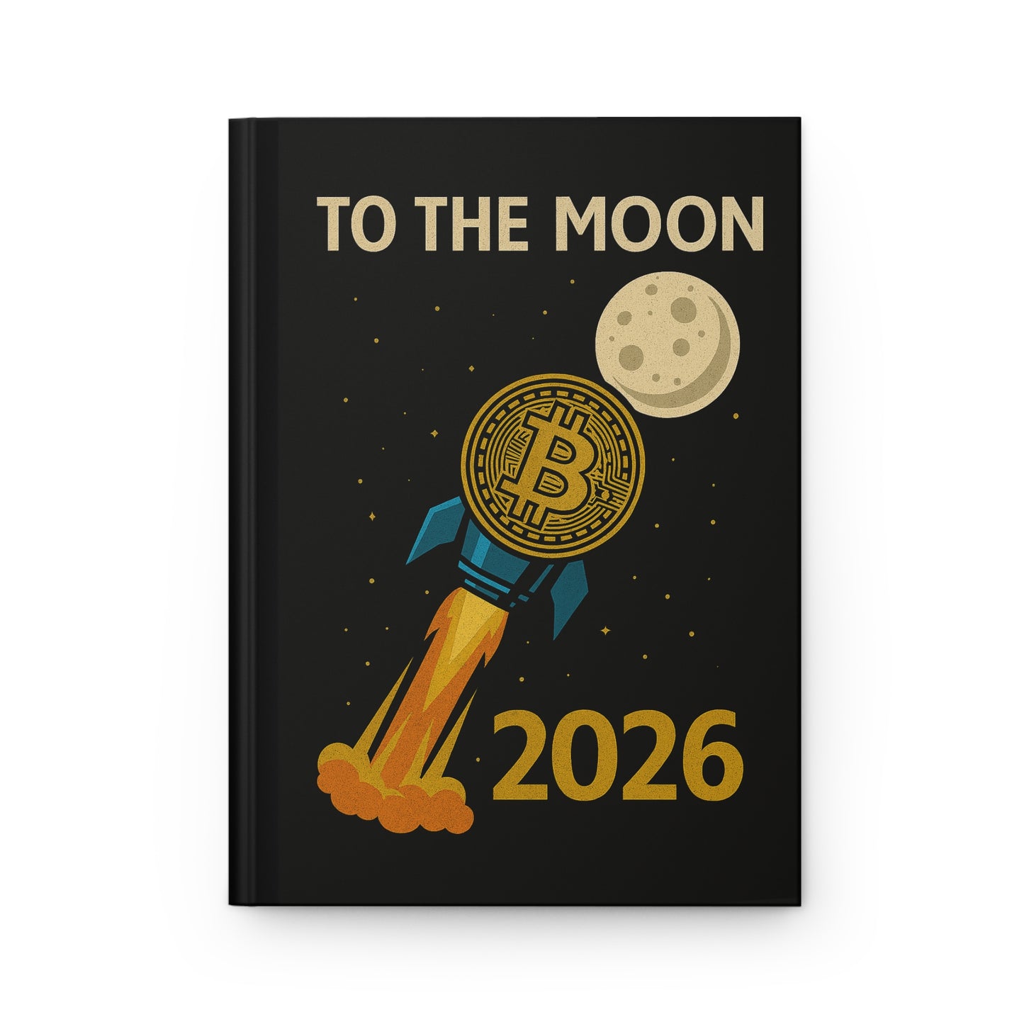 To The Moon 2026 Notebook: "The Journey Journal"