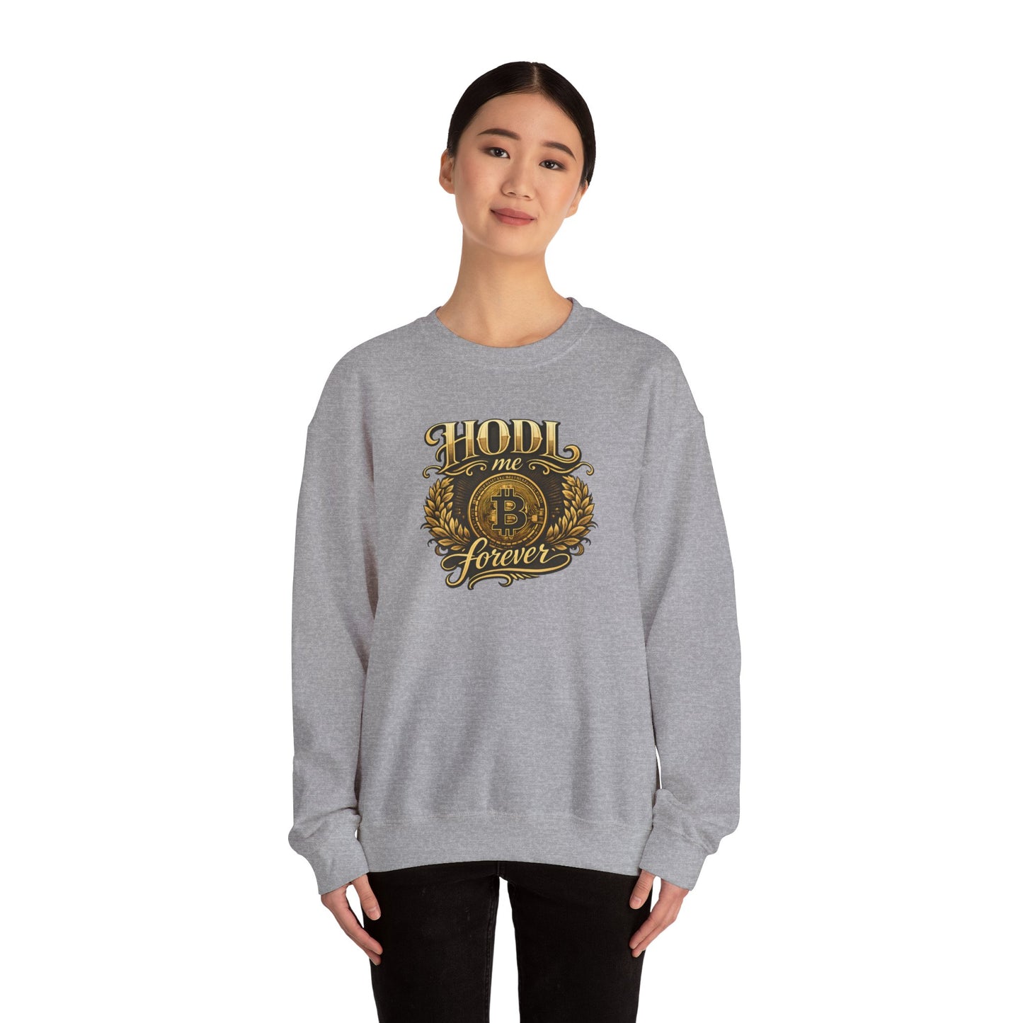 HODL Me Forever Sweatshirt: "The Commitment Statement"